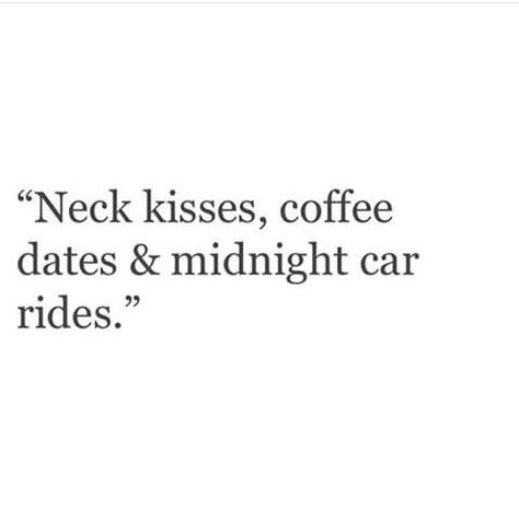 Neck kisses, coffee dates & midnight car rides | Driving quotes, Quotes, Quotes to live by Car Lovers Quotes, Midnight Car Rides, Vogue Quotes, Neck Kisses, Ride Quotes, Moment Quotes, Driving Quotes, Coffee Tumblr, Cute Relationship Quotes