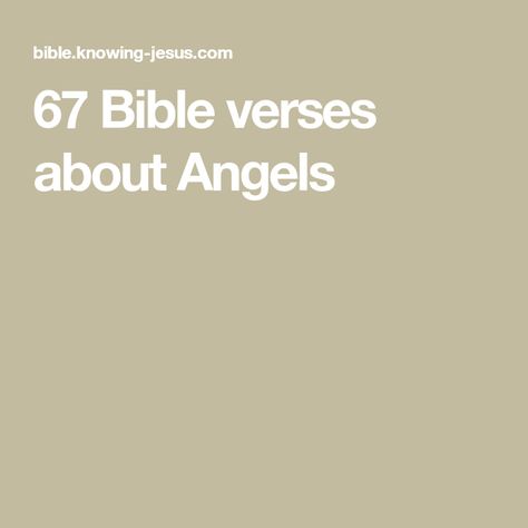 67 Bible verses about Angels Acts 12, Psalm 68, Isaiah 6, Revelation 12, Matthew 16, 2 Thessalonians, Matthew 25, Bless The Lord, 1 Timothy