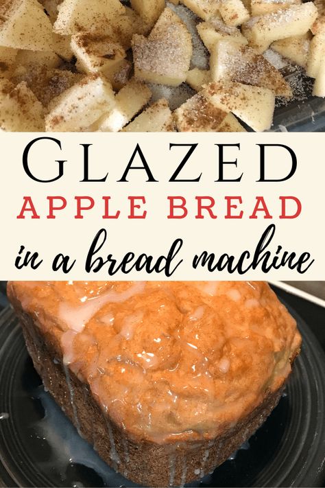 Best Glazed Apple Bread Made in a Bread Machine - Thrifty Mommas Tips Cinnamon Bread Machine, Bread In A Bread Machine, Bread Machine Mixes, Bread Machine Recipes Sweet, Easy Bread Machine Recipes, Dessert Apple, Best Bread Machine, Apple Cinnamon Bread, Bread Maker Recipes