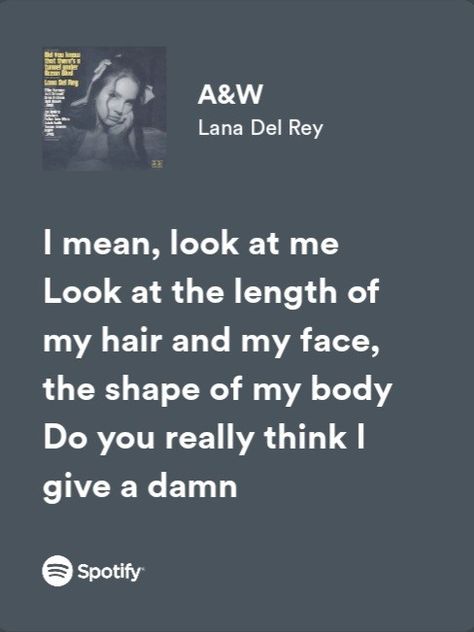 Lana Songs Lyrics, Lana Song Quotes, Lana Best Lyrics, A&w Lyrics, Lana Del Rey Captions, Lana Del Rey Quotes Lyrics, Song Lyric Captions, Lana Lyrics, Lanadelrey Aesthetic