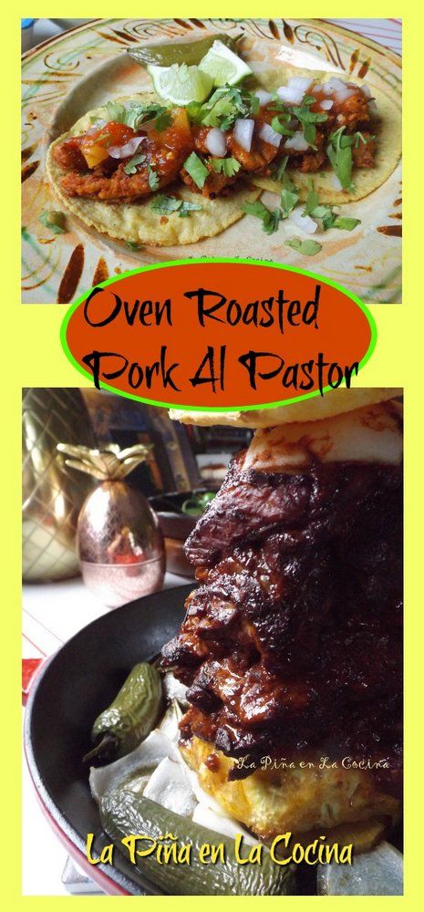 Oven Roasted Pork Al Pastor! - La Piña en la Cocina Al Pastor Recipe Oven, Pork Al Pastor, Pati's Mexican Table Recipes, Mexican Food Recipes Enchiladas, Tacos Al Pastor Recipe, Oven Roasted Pork, Baked Pork Tenderloin, Taco Burrito, Pork Roast In Oven