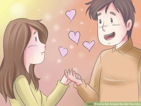 How to Act Around the Girl You Like How To Act, You Have No Idea, Acting, Super Cute