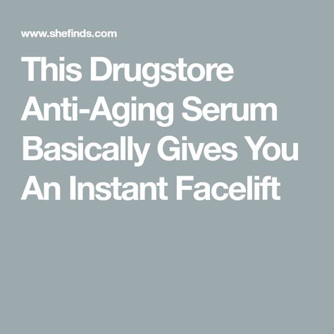 This Drugstore Anti-Aging Serum Basically Gives You An Instant Facelift Instant Face Lift, Aging Serum, Anti Aging Serum, Look Younger, Simple Skincare, Skin Care Regimen, One Week, Skin Care Tips, Anti Aging