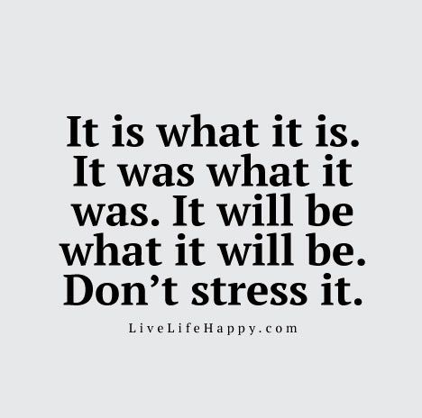 It is what it is. It was what it was. It will be what it will be. Don't stress it. Human Phycology, Live Life Happy, Thinking Quotes, Life Quotes Love, Quotes Inspirational Positive, Life Thoughts, Quotes About Strength, Inspirational Quotes Motivation, The Words