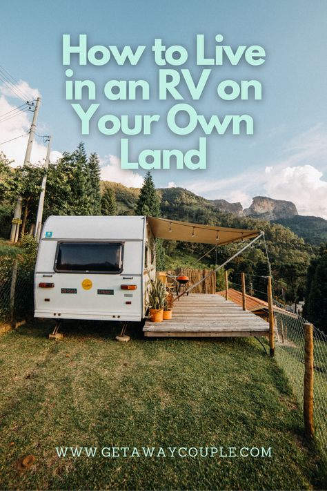 Rv For One Person, Rv Living On Your Own Land, Rv Trailer Living, Rv Living On Land, Living In Rv While Building A House, Rv On Land, Camper On Land, Off Grid Rv Living, Rv Full Time Living 5th Wheels