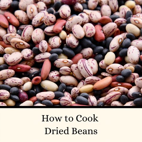 This guide shows you how to buy, store, cook, and measure any bean you decide to make. Beans can be as gourmet as anything else we cook. Cook Dried Beans, Dry Beans Recipe, Beans From Scratch, Beans In Crockpot, Pinto Bean Recipes, Slow Cooker Barbacoa, Boston Baked Beans, How To Soak Beans, Cooking Dried Beans