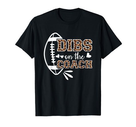 PRICES MAY VARY. Football design that reads: Dibs On The Coach. For everyone who loves spending the weekends on the football field and is the greatest fan from the footbal coach. Perfect for a football coach wife or football coach girlfriend. For everyone who has a boyfriend or husband who is football coach. Lightweight, Classic fit, Double-needle sleeve and bottom hem Football Coach Wife, Dibs On The Coach, Coaches Wife, Girlfriend Shirt, Girlfriend Shirts, Football Coach, Football Field, A Boyfriend, Football Design