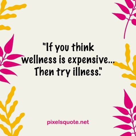 Health Wellness Pictures, Healthy Morning Quotes, Health Journey Quotes Inspiration, Healthy Life Quotes Motivation, Getting Healthy Quotes, Health Issues Quotes Life, Healthy Food Quotes Inspirational, Health Journey Quotes, Short Health Quotes