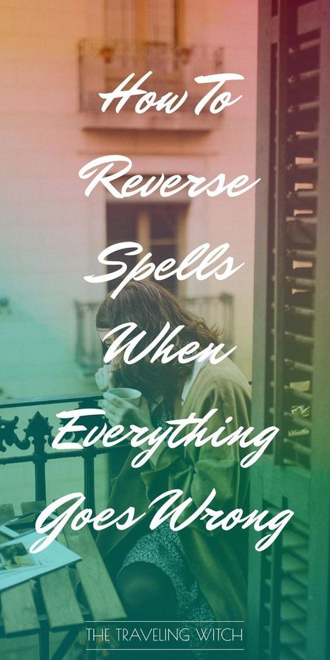 How To Reverse Spells When Everything Goes Wrong // Witchcraft // Magic // The Traveling Witch Hex Reversal Spell, Witchcraft Guide, Everything Goes Wrong, When Everything Goes Wrong, Occult Witch, Witchcraft Magic, Everyone Makes Mistakes, Paz Mental, Healing Spells