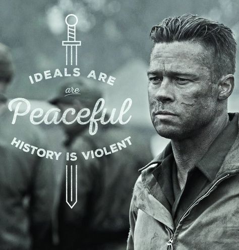 "Ideals are peaceful, history is violent." - Wardaddy in Fury Fury Movie Quotes, Fury Movie Wallpaper, Fury Movie Poster, Fury Quotes, Brad Pitt Fury, Fury 2014, Fury Movie, Hd Wallpaper Quotes, Army Poster