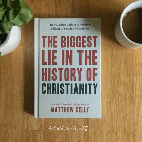 "The Biggest Lie in the History of Christianity" by Matthew Kelly. Catholic Mom Rhode Island, CatholicMomRI. Matthew Kelly, Happy Books, Motivational Books, Recommended Books To Read, Bestselling Books, Reading Nook, Great Books, Rhode Island, Book Recommendations