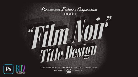 Photoshop: Create a Vintage, FILM NOIR Movie Title Graphic from Scratch Old Movie Title Cards, Film Noir Typography, Silent Film Title Cards, Silent Movie Title Cards, Old Movie Titles, Vintage Movie Titles, Film Noir Graphic Design, Noir Graphic Design, Movie Opening Titles