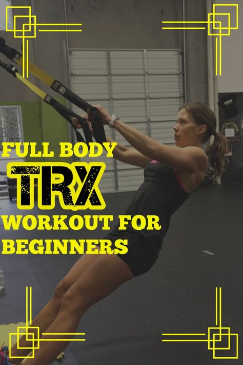 Trx Workouts For Women Full Body Strength Training, Trx Workouts For Men Beginner, Trx Workout Plan For Beginners, Trx Full Body Workout Beginner, Beginner Trx Workouts For Women, Trx Exercises For Beginners, Trx Beginner Workouts, Full Body Trx Workout, Trx Workouts For Women Beginners