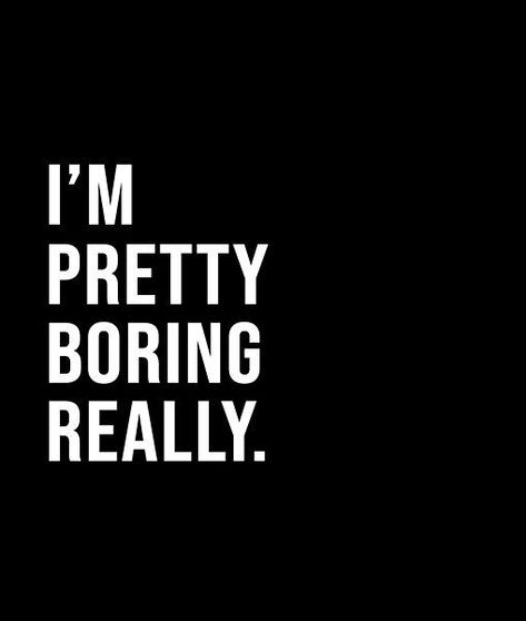 Im Boring Quotes, Catchy Sayings Short, Crazy Qouts Short, I’m Boring Quotes, Black And White Aesthetic Captions, I'm Bored Quotes, Boring Captions, Short Witty Quotes, Quotes Short And Sweet