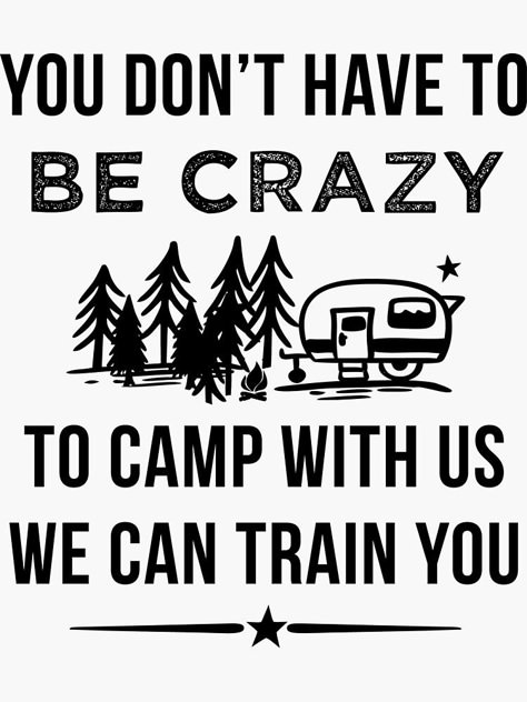 Funny Camping Signs, Camper Signs, Camping Quotes, Camping Signs, Be Crazy, Camping Decor, Camping Humor, Camper Decor, Diy Cricut