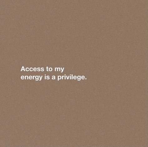 Make Your Energy The Prettiest Thing About You, Access To My Energy Is A Privilege, My Energy Is A Privilege, My Energy, Self Healing Quotes, Healing Quotes, Self Healing, Empath, Self Love