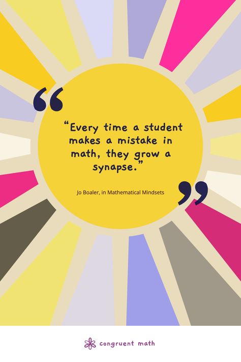 Here's a favorite growth mindset quote that I love, from Jo Boaler — mistakes are so incredibly important for learning. It's perfect if you're looking for math quotes that are inspirational or motivational for your classroom! Quotes About Math Inspirational, Math Learning Activities, Math Teacher Quotes, Math Quotes, Math Magic, Imagination Quotes, Growth Mindset Quotes, Math Learning, Middle School Classroom