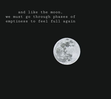 Moon Phases Quotes Life, And Just Like The Moon We Must Go Through Phases, At Least Were All Under The Same Moon, Pretty Moon Quotes, Aesthetics Of Emptiness, You Remind Me Of The Moon, Just Like The Moon I Go Through Phases, Full Moon Quotes Feelings, Like The Moon We Must Go Through Phases