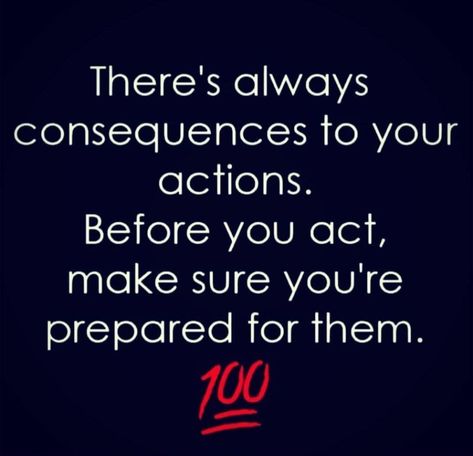 Consequences For Bad Behavior Quotes, Actions Have Consequences Quotes, Your Actions Have Consequences, Consequences Quotes, Mean People Quotes, Behavior Quotes, Action Quotes, Wednesday Wisdom, Mean People