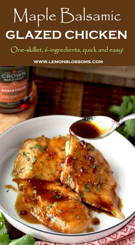 Quick And Easy Chicken Dinner, Maple Glazed Chicken, Glazed Chicken Breast, Maple Chicken, Balsamic Glazed Chicken, Easy Chicken Dinner, Chicken Dinner Recipe, Maple Balsamic, Lemon Blossoms