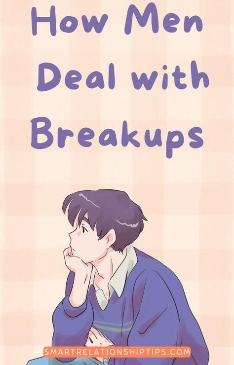 Top 7 Keys To Understanding How Men Deal with Breakups Break Up Support, Men After Breakup Vs Women, Dealing With Breakups, How To Deal With A Breakup, How To Break Up, Breakup Advice, Bad Breakup, After Break Up, Man Go