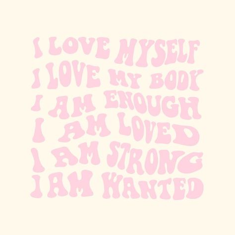 Love My Self, Printable Wall Collage, I Love Myself, Pink Quotes, Love Myself, Love My Body, I Am Enough, My Self, Self Love Affirmations