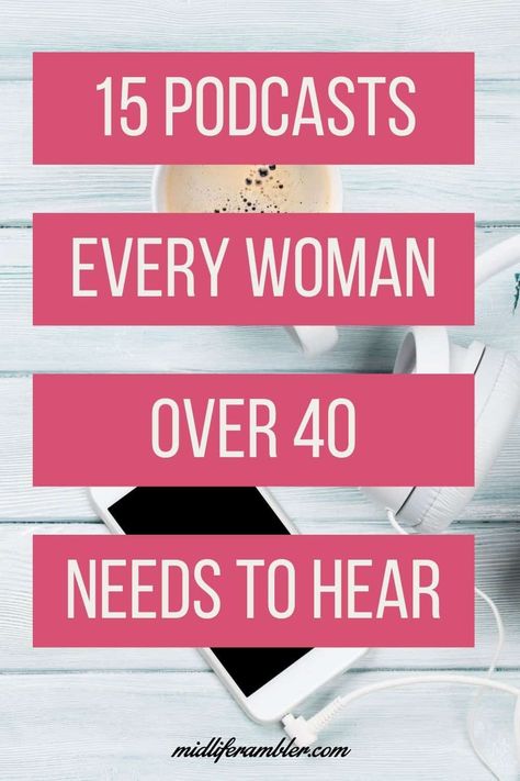 Podcasts For Women In 40s, Popular Podcasts For Women, Best Podcasts For Women Over 50, Womens Podcasts, Best Morning Podcasts, Pod Casts For Women, Best Motivational Podcasts For Women, Best Podcasts For Women In Their 40s, Top Podcasts For Women