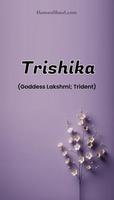 Trishika is a girl name with Hindi origin thats popular in Hindu/Indian and it means Goddess Lakshmi; Trident. Trishika lucky number is 5 Persian Baby Names, Indian Baby Names, Glam Quotes, Meaningful Baby Names, Dutch Baby Names, Muslim Boy Names, Indian Names, Welsh Baby Names, Native American Baby Names