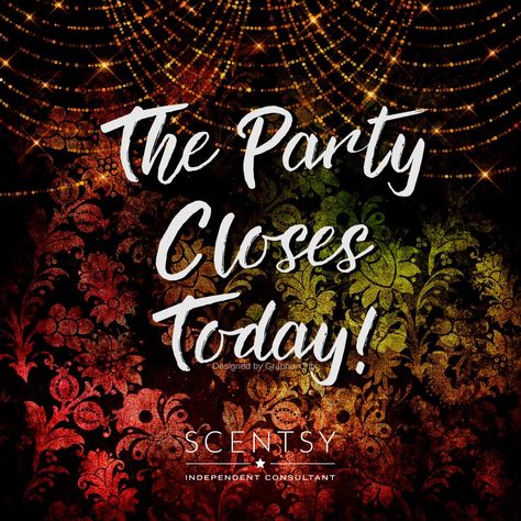 Scentsy Party Ends Soon, Scentsy Party Closing Soon, Scentsy Party Closing, Scentsy Party Closed, Scentsy Facebook Party, Scentsy Facebook, Scentsy Fall, Scentsy Consultant Ideas, House Smell Good