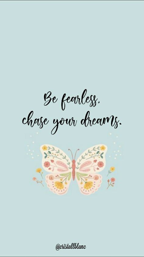 Short Cute Quotes Aesthetic Wallpaper, Short Motivational Quotes Aesthetic, Dream Quotes Inspirational Short, Chasing Dreams Quotes Motivation, Chase Your Dreams Wallpaper, Dreams Wallpaper Aesthetic, Fearless Quotes Motivation, Butterfly Aesthetic Quotes, Dream Quotes Aesthetic