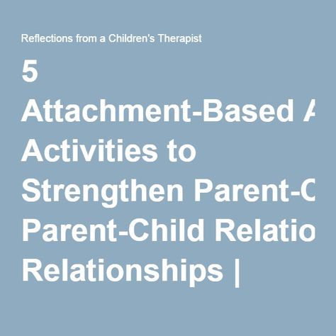 5 Attachment-Based Activities to Strengthen Parent-Child Relationships | Reflections from a Children's Therapist Family Counseling Activities, Relationship Therapy Activities, Family Therapy Interventions, Family Therapy Worksheets, Parent Child Interaction Therapy, Child Therapy Activities, Family Therapy Activities, Counseling Kids, Attachment Theory