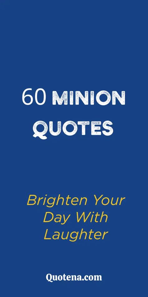 Laugh out loud with 60 minion quotes guaranteed to bring joy to your day. Banish the blues with these lovable characters. Click on the link to read more. Minion Kiss, Minions What, Minion Words, Tomorrow Is Monday, Ig Captions, Minion Quotes, Pump It Up, Love Inspiration, Mind The Gap