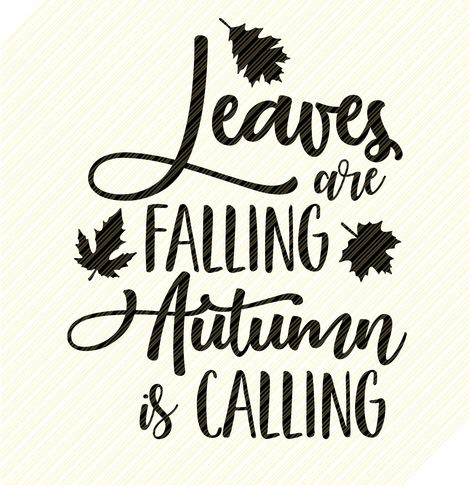 Leaves Are Falling Autumn Is Calling, Svg Leaves, Leaving Quotes, Fall Windows, Fall Quote, Fall Quotes, Autumn Svg, Fall Designs, Preppy Christmas