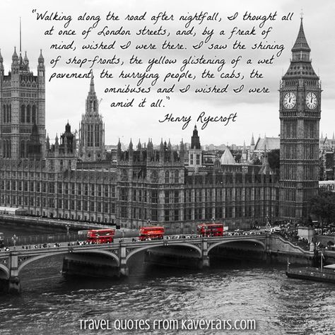 Travel Quote Tuesday | Henry Ryecroft Quotes About London, London Quotes, London Artwork, London 2023, London Country, London Wallpaper, Study In London, City Quotes, English Uk