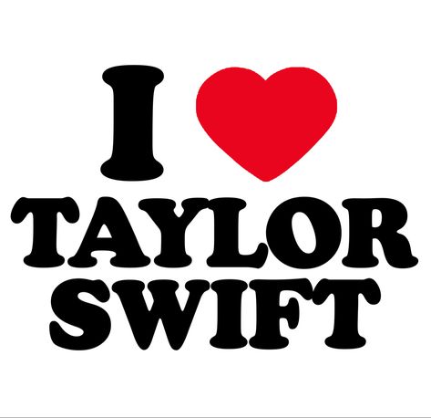 i heart taylor swift Taylor Swift Images To Print, Taylor 2024 Flag, I Heart Olivia Rodrigo, Taylor Swift Bitmoji Ideas, I Heart Taylor Swift Shirt, Taylor Swift Roblox Outfit, Taylor Swift Prints For Shirt, Taylor Swift Name Logo, Taylor Swift Tshirt Ideas Diy