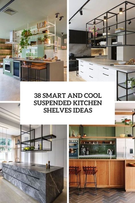 smart and cool suspended kitchen shelves ideas cover Hanging Shelving Kitchen, Hanging Shelves Kitchen, Bar Hanging Shelves, Suspended Shelf Kitchen, Ceiling Shelf Kitchen, Kitchen Island Hanging Shelf, Suspended Shelves Kitchen, Hanging Kitchen Shelves From Ceiling, Suspended Bar Shelving