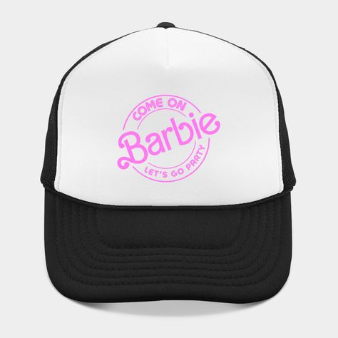 Text - Come On Barbie Let's Go Party -- Choose from our vast selection of Trucker hats to match with your favorite design to make the perfect custom graphic Hat. Customize your color! For men and women. Barbie Visor, Barbie Trucker Hat, Pink Trucker Hat For Birthday, One Size Fits Most, Personalized Pink Trucker Hat, Funny Customizable Trucker Hat, Barbie Hat, Barbie Barbie, Trucker Hats, Hat Designs