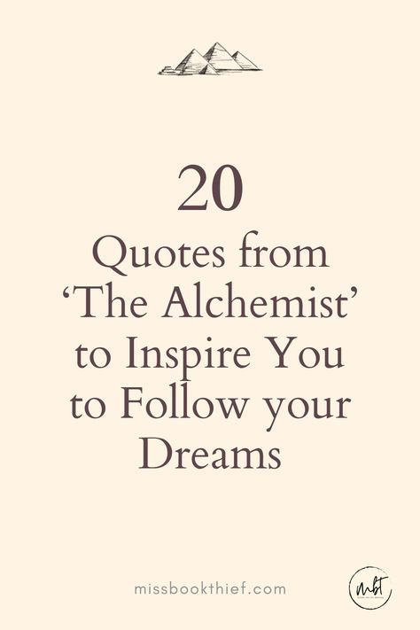 20 Quotes from Paulo Coelho's 'The Alchemist' to Inspire You to Follow Your Dreams - Asha Seth | Book Blogger & Digital Marketer Quotes From The Alchemist Paulo Coelho, The Alchemist By Paulo Coelho, Alchemy Quotes Wisdom, Alchemist Quotes Paulo Coelho, Follow Your Dream Quotes, Quotes Paulo Coelho, Quotes From Books Meaningful, Paulo Coelho Quotes The Alchemist, The Alchemist Book