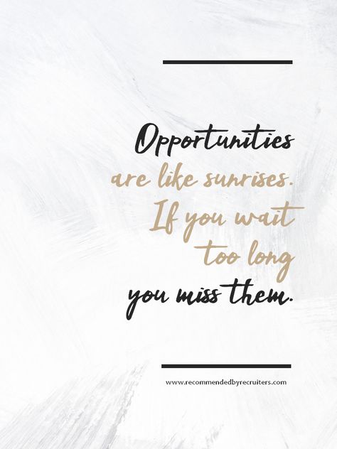 Don't dwell too long on opportunities that seem too good to be true. If you see a chance, grab it. If you see a job ad for your dream job, apply for it. Professional recruiters can support you along the way and give you the competitive advantage you need. Find out more at www.recommendedbyrecruiters.com #motivationalquote #quotes #inspiration #careerquote #opportunity #dreamjob Find A Job Quotes, Professional Positive Quotes, Growth Opportunity Quotes, Job Raise Quotes, I Like My Job Quotes, Another Opportunity Quotes, I Need A New Job Quotes, Job Hopping Quotes, Better Job Opportunity Quotes