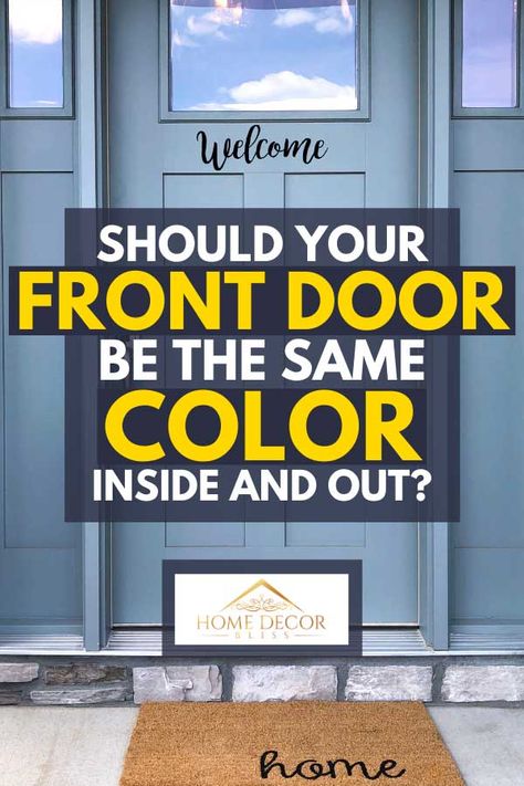 Should Your Front Door Be The Same Color Inside And Out? - Home Decor Bliss Front Door Colors Inside, Interior Front Door Color, Painting Metal Doors, Entry Door Colors, Painted Exterior Doors, Best Front Door Colors, Interior Front Door, Exterior Door Colors, Front Door Interior