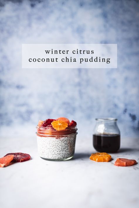 WINTER CITRUS COCONUT CHIA PUDDING - ful-filled Dessert Light, Citrus Desserts, Coconut Chia Pudding, Weck Jars, Coconut Chia, Full Fat Yogurt, Traditional Breakfast, Low Carb Snack, Chia Pudding Recipes