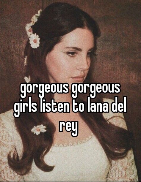 Lana Del Rey Whisper, I Hate Men, Coquette Old Money, Gaslight Gatekeep Girlboss, Women Feminism, Lana Del Rey Love, Romanticizing School, Lana Rey, Pretty When You Cry