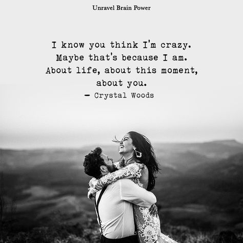 “I know you think I’m crazy. Maybe that’s because I am. About life, about this moment, about you.” ― Crystal Woods I’m Crazy In Love With You, I Am Thinking About You, I’m Crazy Quotes, I Am Crazy About You, I’m Crazy About You Quotes, Im Not Crazy My Reality Is Different, Crazy About You Quotes, I Know Love Exists Because I Am Full Of It, Im Crazy About You