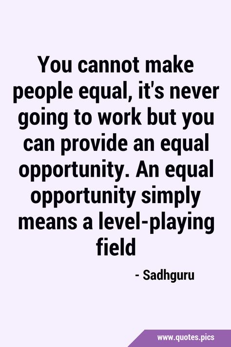 All People Are Equal Quotes, Equality Quotes, Opportunity Quotes, Summer Drawings, Society Quotes, Quotes Pics, Social Cause, Equal Opportunity, Fun Easy Crafts