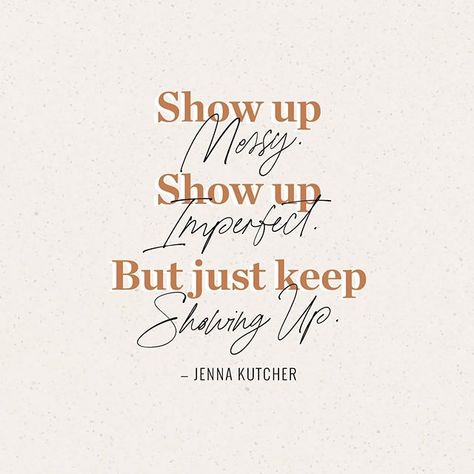 DONE > perfect.   Show up messy. Show up imperfect. But just keep showing up. -Jenna Kutcher Show Up Everyday, Messy Quotes, Jenna Kutcher, Entrepreneur Quotes Women, Productivity Quotes, Everyday Quotes, Awakening Quotes, I Know You Know, Quotes About Photography