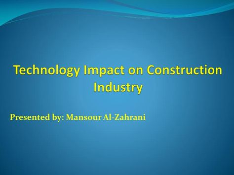 Technology Impact on Construction Industry.  Presented by: Mansour Al-Zahrani.  Outline:.  Introduction.  Technology impact on Construction.  Information and Communication Technology Impact .  Direction of Future Technology.  Benefits of Technology  Conclusion.  Introduction:. Information And Communication Technology, Communication Technology, Information And Communications Technology, Construction Industry, Future Technology, Powerpoint Presentation, Communication, Presentation, Benefits