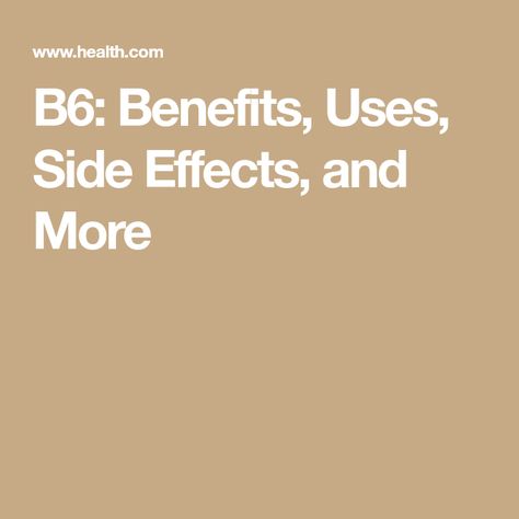 B6: Benefits, Uses, Side Effects, and More Vitamin B6 Benefits, B6 Benefits, Vitamin Benefits, Calluna Vulgaris, Benefits Of Vitamin A, B6 Vitamin, Linus Pauling, Weight Gain Supplements, Medicinal Herb