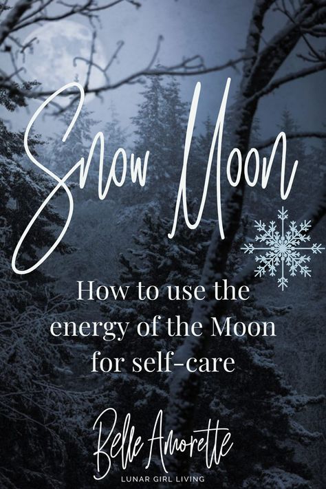 The Snow Moon is a great time to perform self care activities and nurture your body, mind and spirit. Learn more about the Snow Moon and how to tap into this energy. #lunar #moon #lunargirl #lunargirlliving #fullmoon #luna #selfcare Snow Moon 2023, February Snow Moon, Full Moon Spells, The Moon Cycle, Moon Activities, Lunar Witch, Astrology Moon, Moon Meaning, About Moon