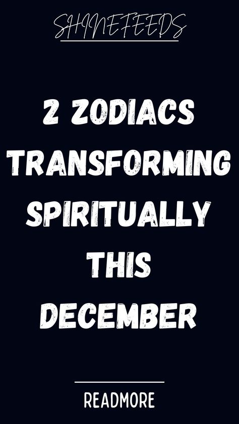 2 Zodiacs Transforming Spiritually This December – ShineFeeds December Zodiac Sign, December Zodiac, Tarot Horoscope, Higher State Of Consciousness, Spiritual Transformation, Deep Truths, Spiritual Guides, End Of The Year, Spiritual Gifts