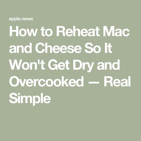 How to Reheat Mac and Cheese So It Won't Get Dry and Overcooked — Real Simple Mac And Cheese In Oven, What Is Couscous, Cheese In The Oven, Oven Cleaning Hacks, Boxed Mac And Cheese, Making Mac And Cheese, 45 Years Old, Oven Cleaning, Leftovers Recipes